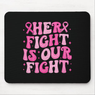 Ihr Kampf ist unser Kampf gegen den rosa Brustkreb Mousepad