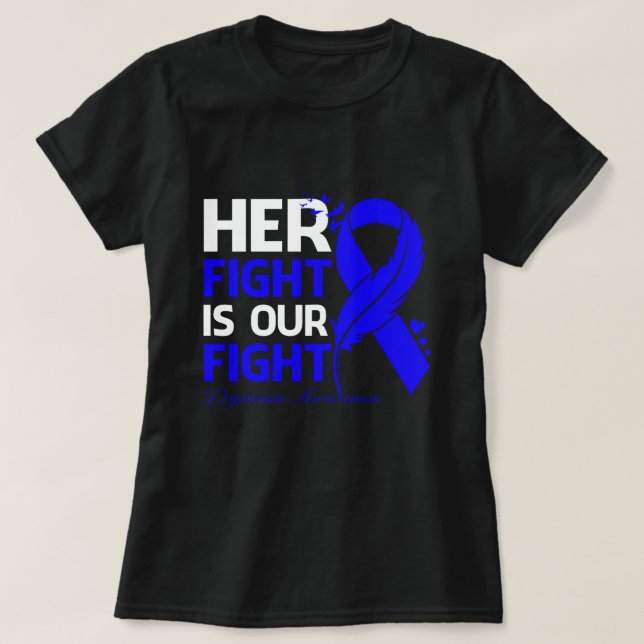 Ihr Kampf ist unser Kampf gegen DYSTONIA AWARENESS T-Shirt (Design vorne)