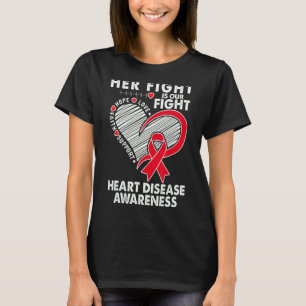 Ihr Kampf ist unser Kampf gegen Herzkrankheiten Be T-Shirt