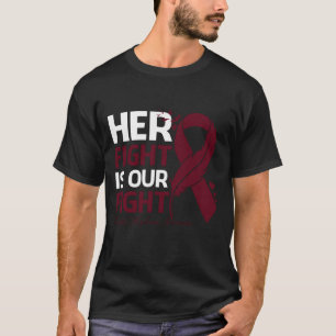 Ihr Kampf ist unser Kampf MEHRERE MYELOMA AWAREN T-Shirt