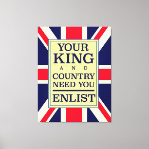 Ihr König und Ihr Land brauchen Sie, um sich anzum Leinwanddruck