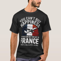 "Ihr könnt Glück nicht bei Frankreich T - Shirt ka