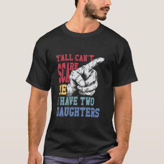 Ihr könnt mich nicht erschrecken, ich habe zwei Tö T-Shirt