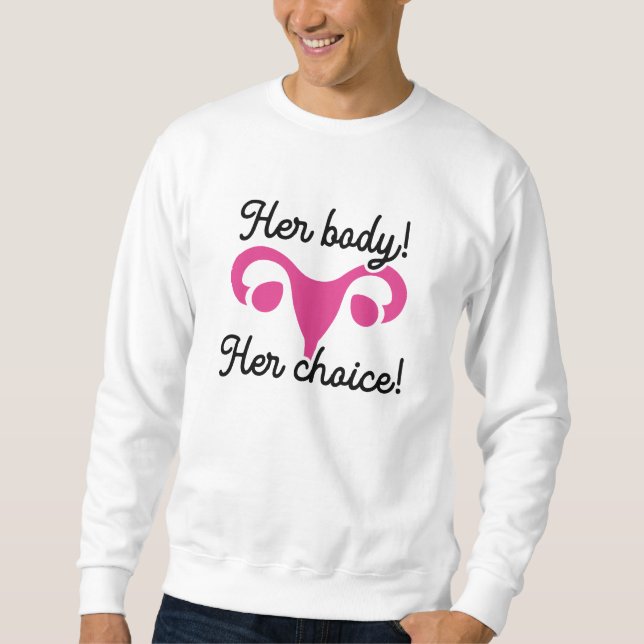 Ihr Körper ihre Wahl Sweatshirt (Vorderseite)