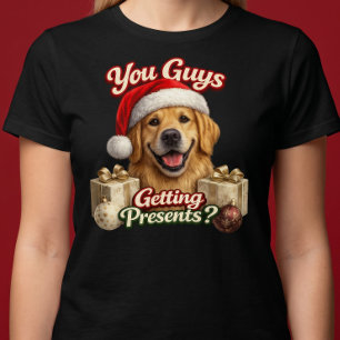Ihr kriegt Geschenke? Lustiger Weihnachtshund T-Shirt