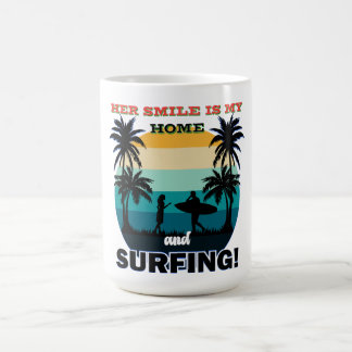 Ihr Lächeln ist mein Zuhause und Surfen - Romantis Kaffeetasse