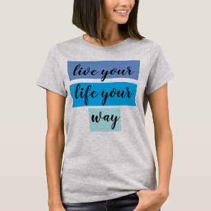Ihr Leben leben T-Shirt