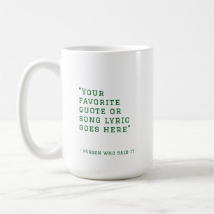 Ihr Lieblingszitat oder Songtexte - benutzerdefini Kaffeetasse