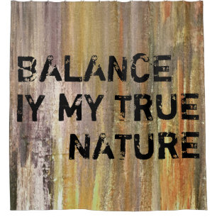 Ihr lustiges Sprichwort: BALANCE IST MEINE WAHRE N Duschvorhang