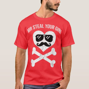 Ihr Mädchen Skeleton Bones Valentinstag stehlen  T-Shirt