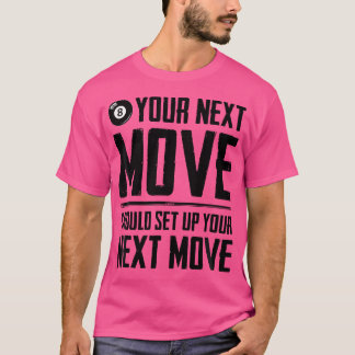 Ihr nächster Schritt sollte Ihr nächster Zug in Bi T-Shirt