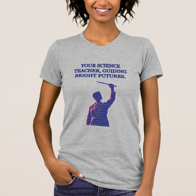 Ihr naturwissenschaftlicher Lehrer, der strahlende T-Shirt (Vorderseite)
