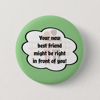 Ihr neuer bester Freund könnte vor euch sein! Button