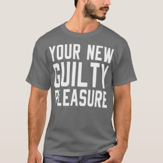 Ihr neues Schuldgefühl T-Shirt