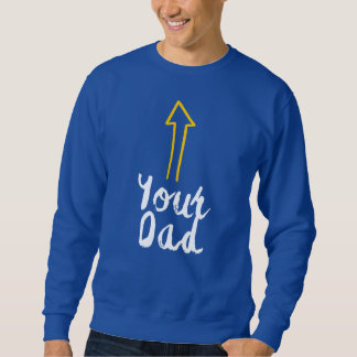 Ihr Papa-Slogan mit Pfeil, der auf sich selbst zei Sweatshirt