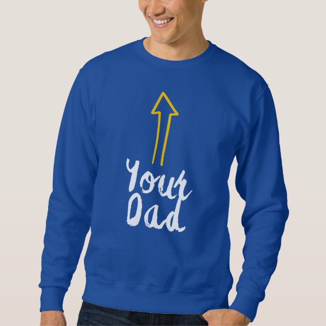 Ihr Papa-Slogan mit Pfeil, der auf sich selbst zei Sweatshirt (Vorderseite)