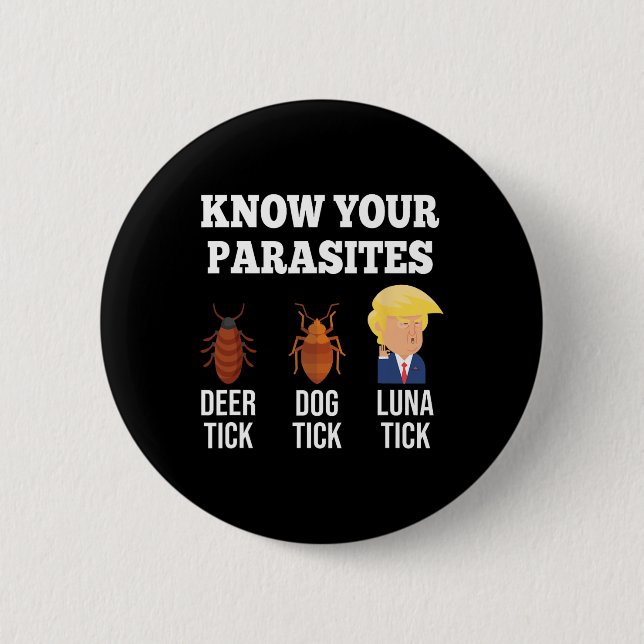 Ihr Parasiten Anti-Trump Funny Luna Tick Resist Button (Vorderseite)