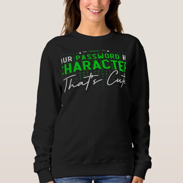Ihr Passwort hat 8 Zeichen Cyber-Sicherheits-Expe Sweatshirt (Vorderseite)