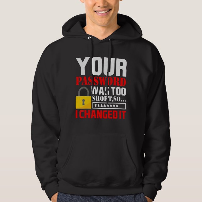 Ihr Passwort war zu Kurz, also änderte ich es Hoodie (Vorderseite)