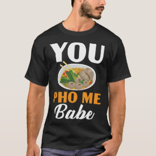 Ihr Pho Me Babe Chopsticks vietnamese Noodles Asie T-Shirt