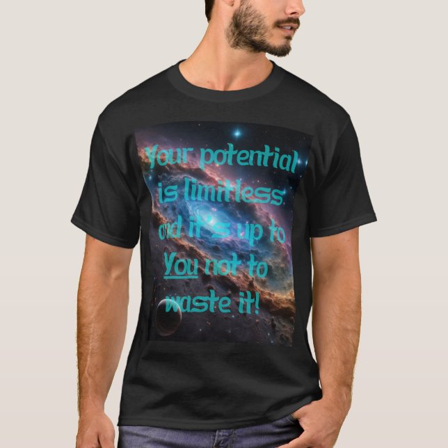 Ihr Potenzial ist grenzenlos! T-Shirt (Vorderseite)