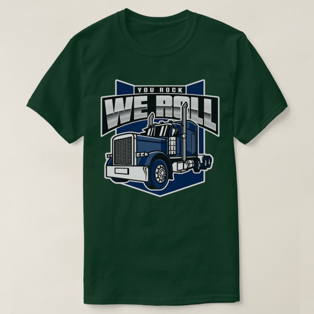 Ihr Rock We Roll Big Rig LKW LKW Drive T-Shirt (Design vorne)