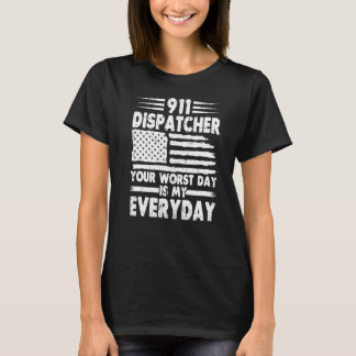 Ihr schlimmster Tag ist mein alltäglicher Dispatch T-Shirt