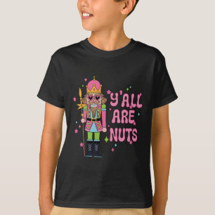 Ihr Seid Verrückt Nussknacker Frohe Weihnachten Lu T-Shirt