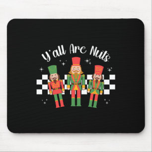 Ihr seid verrückte Weihnachten Lustiger Nussknacke Mousepad