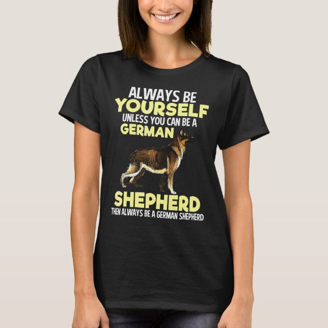 Ihr selbst deutscher Schäferhund T-Shirt (Vorderseite)