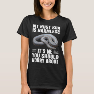 Ihr solltet euch wegen der rosigen Boa Schlange So T-Shirt