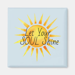 Ihr Soul Shine Inspiration gelassen Magnet