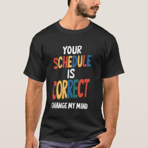 Ihr Stundenplan ist korrekt zurück zur Schule T-Shirt