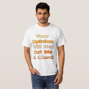 Ihr T - Shirt zum Wert Ihrer Meinung