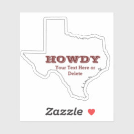 Ihr Text/Farbe Texas Map Maroon Howdy Texan Aufkleber