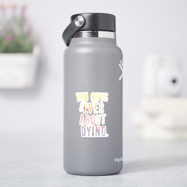 Ihr Typ denkt immer daran, Sticker zu sterben (HydroFlask)