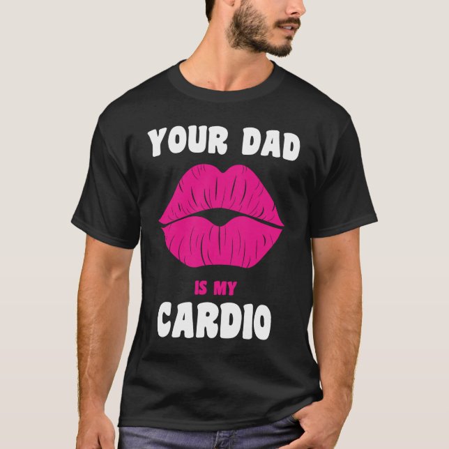 Ihr Vater ist mein Cardio Juicy Lips Workout Hot V T-Shirt (Vorderseite)