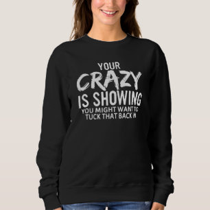 Ihr Verrückter zeigt Ihnen Mite Gewollt, um diese Sweatshirt