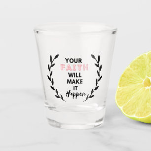 Ihr Vertrauen wird es geschehen lassen Schnapsglas