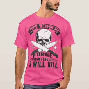 Ihr Waffenschmiede Sir Forge Knife Maker Blades T T-Shirt