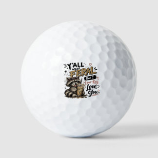 Ihr wart wild, aber ich liebe euch Waschbären ein Golfball