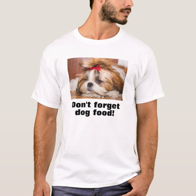 Ihr Welpengeschenk vergisst Hundefutter nicht T-Shirt (Vorderseite)