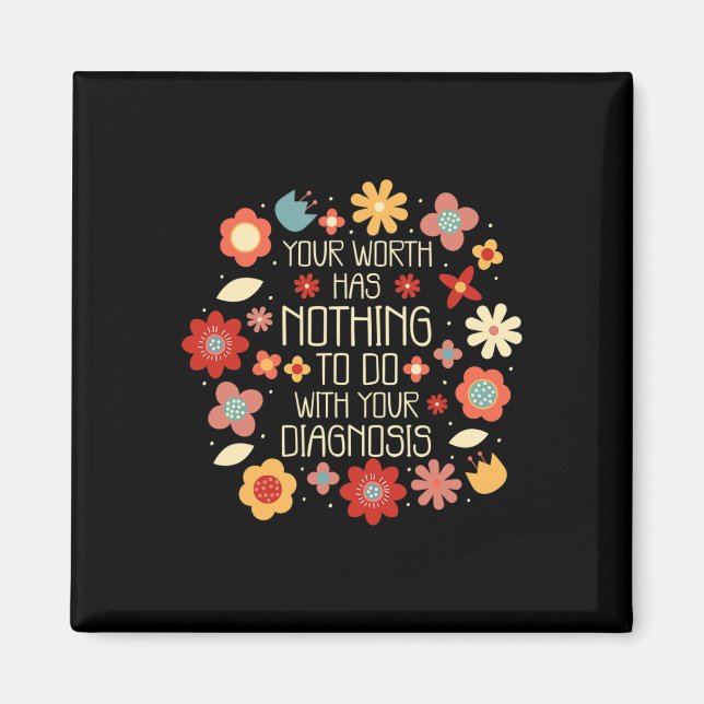 Ihr Wert hat nichts mit Ihrer Diagnose zu tun Magnet (Vorne)