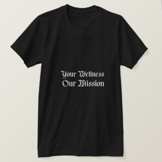 Ihr Wohlbefinden - unsere Mission T-Shirt