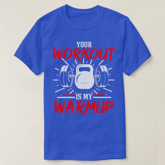 Ihr Workout ist mein Warmup Fitness Muscle Gebäude T-Shirt (Design vorne)