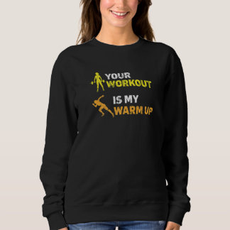 Ihr Workout ist meine Bodybuilding für die Warm-up Sweatshirt