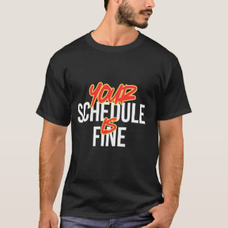 Ihr Zeitplan ist ein schönes Shirt - Spaß für sark