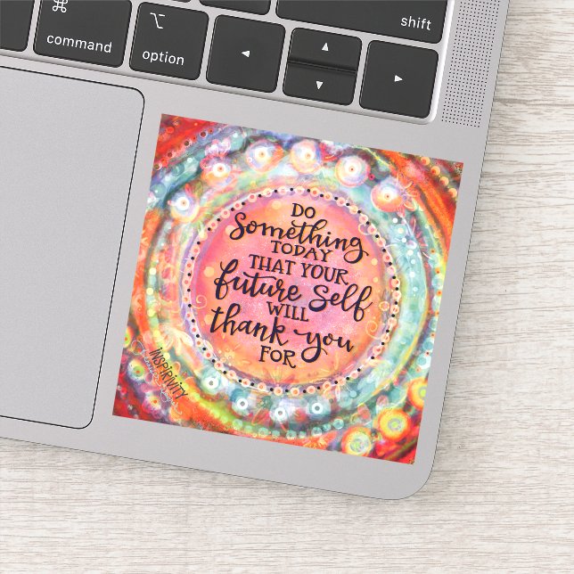 Ihr zukünftiges Selbst wird Ihnen dankbar sein für Aufkleber (Detail)