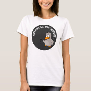 Ihre Arbeit ist bestenfalls ausreichend T-Shirt