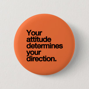 IHRE ATTITUDE BESTIMMT IHRE RICHTUNG MOTIVIERUNG BUTTON